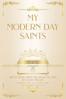 Paperback My Modern Day Saints: Reflections from the Heart of God Book
