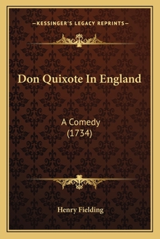 Paperback Don Quixote In England: A Comedy (1734) Book