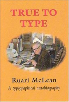 Hardcover True to Type: A Typographical Autobiography Book
