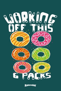 Mein Lustiger Workout & Donuts Kalender: Kalender f�r mit witzigem Spruch f�r Bodybuilder, Fitnessstudio Fans, Fitness Trainer, Kraftsportler und Gym Liebhaber mit 108 cremefarbenen Seiten, Format 6 x