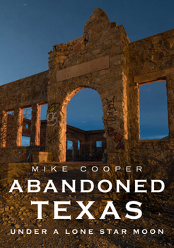 Paperback Abandoned Texas: Under a Lone Star Moon Book