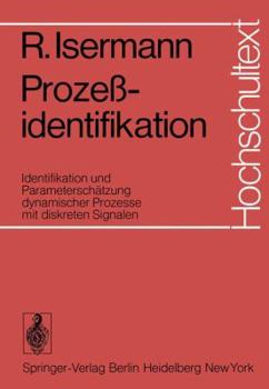 Paperback Prozeßidentifikation: Identifikation Und Parameterschätzung Dynamischer Prozesse Mit Diskreten Signalen [German] Book
