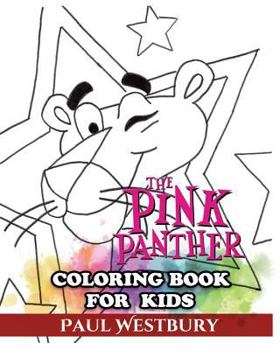 Paperback The Pink Panther Coloring Book for Kids: Coloring All Your Favorite The Pink Panther Characters Book