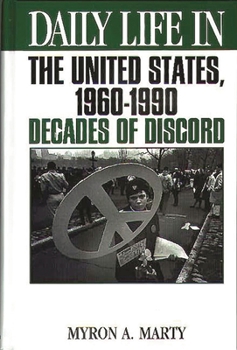 Hardcover Daily Life in the United States, 1960-1990: Decades of Discord Book