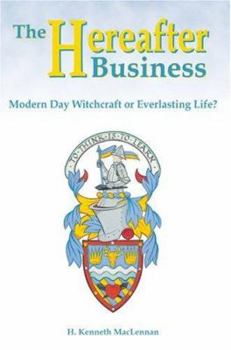 Paperback The Hereafter Business: Modern Day Witchcraft or Everlasting Life? Book