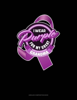 Paperback I Wear Purple For My Great Grandma: Unruled Composition Book