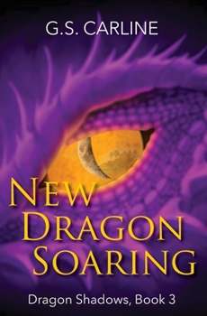 Paperback New Dragon Soaring: Dragon Shadows Book 3 Book