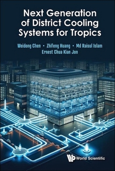 Next Generation of District Cooling Systems for Tropics