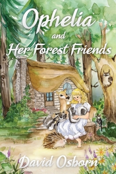 Paperback Ophelia and Her Forest Friends Book