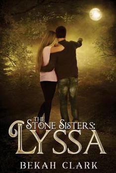 The Stone Sisters: Lyssa - Book #1 of the Stone Sisters