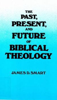 Paperback The Past, Present, and Future of Biblical Theology Book