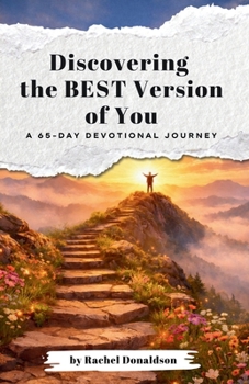 Paperback Discovering the Best Version of You: A 65-Day Devotional Journey Book