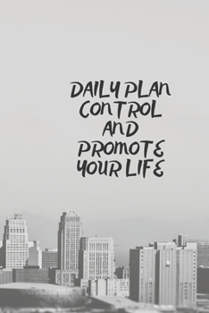 DAILY PLAN: CONTROL AND PROMOTE YOUR LIFE