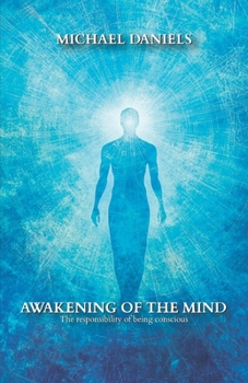 Paperback Awakening of the Mind: The Responsibility of Being Conscious Book