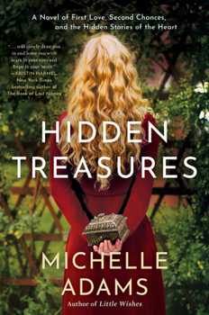 Hardcover Hidden Treasures: A Novel of First Love, Second Chances, and the Hidden Stories of the Heart Book