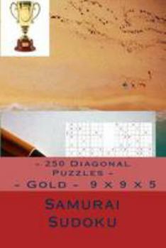 Paperback Samurai Sudoku - 250 Diagonal Puzzles - Gold - 9 x 9 x 5: Proven option Book