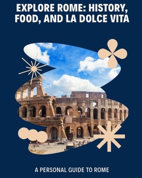 Paperback Rome Italy: A Personal Guide to History, Food, and La Dolce Vita Book