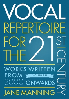 Paperback Vocal Repertoire for the Twenty-First Century, Volume 2: Works Written from 2000 Onwards Book