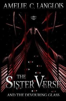 Paperback The Sister Verse and the Devouring Glass Book