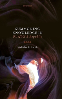 Hardcover Summoning Knowledge in Plato's Republic Book