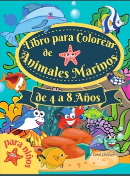 Hardcover Libro para colorear de animales marinos para ni?os: - Incre?ble libro para colorear para ni?os de 4 a 8 a?os, para colorear los animales del oc?ano, l [Spanish] Book