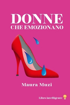 Paperback Donne Che Emozionano [Italian] Book