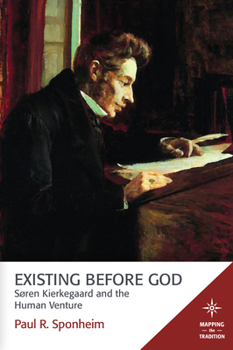 Paperback Existing Before God: Sren Kierkegaard and the Human Venture Book