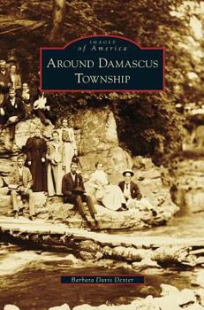 Around Damascus Township - Book  of the Images of America: Pennsylvania