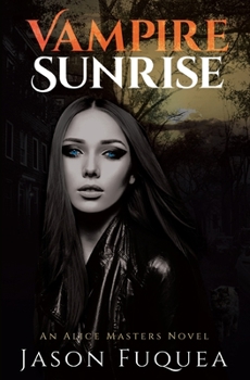 Paperback Vampire Sunrise: An Alice Masters Novel Book