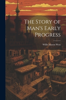 Paperback The Story of Man's Early Progress Book
