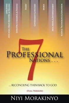 Paperback The Seven Professional Nations (Full Version): Reconciling Them Back To God Book