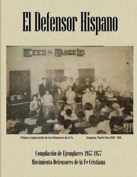 Paperback El Defensor Hispano: Compilación de Ejemplares 1957-1977 [Spanish] Book