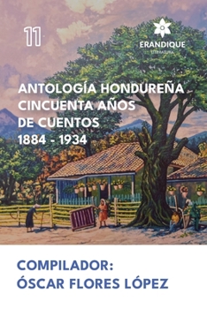 Paperback Antología Hondureña Cincuenta Años de Cuentos 1884-1934 [Spanish] Book