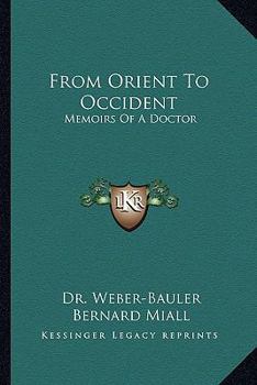 Paperback From Orient To Occident: Memoirs Of A Doctor Book