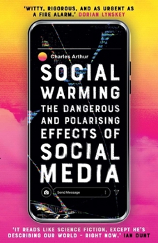 Paperback Social Warming: How Social Media Polarises Us All Book