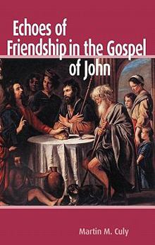 Hardcover Echoes of Friendship in the Gospel of John Book