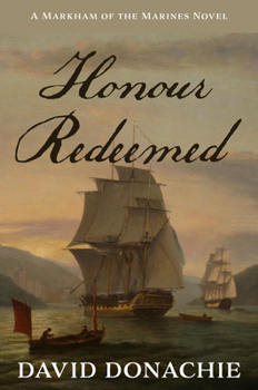 Paperback Honour Redeemed: A Markham of the Marines Novel Book