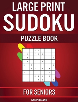 Paperback Large Print Sudoku Puzzle Book for Seniors: 250 Easy to Solve Sudokus for Seniors with Instructions and Solutions - Large Print [Large Print] Book