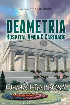 Paperback Deametria - Hospital Amor E Caridade [Portuguese] Book