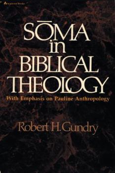 Paperback Soma in Biblical Theology: With Emphasis on Pauline Anthropology Book