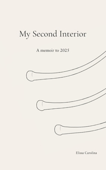 Paperback My Second Interior: A Memoir to 2025 Book