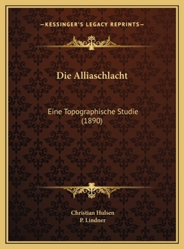 Hardcover Die Alliaschlacht: Eine Topographische Studie (1890) [German] Book