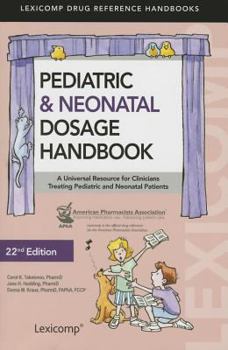Paperback Pediatric & Neonatal Dosage Handbook: Us Standard Edition (Pediatric Dosage Handbook) Book