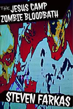 Paperback The Jesus Camp Zombie Bloodbath Book