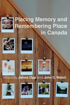 Paperback Placing Memory and Remembering Place in Canada Book