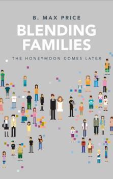 Paperback Blending Families: The Honeymoon Comes Later Book