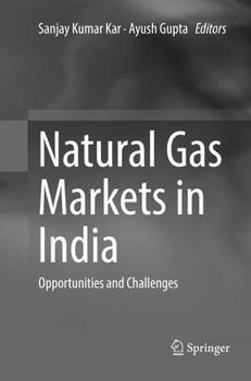 Paperback Natural Gas Markets in India: Opportunities and Challenges Book