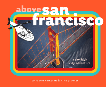 Board book Above San Francisco: A Sky-High City Adventure Book