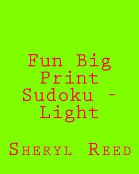 Paperback Fun Big Print Sudoku - Light: Large Grid Sudoku Puzzles Book