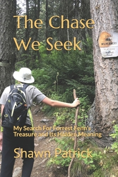 Paperback The Chase We Seek: My Search For Forrest Fenn's Treasure and Its Hidden Meaning Book